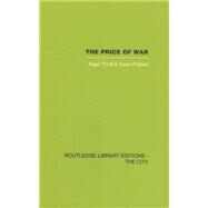 The Price of War: Urbanization in Vietnam, 1954-1985 by Thrift,Nigel, 9780415418010