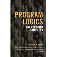 Program Logics for Certified Compilers by Appel, Andrew W.; Dockins, Robert (CON); Hobor, Aquinas (CON); Beringer, Lennart (CON); Dodds, Josiah (CON), 9781107048010