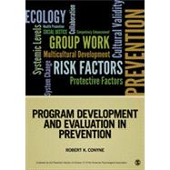 Program Development and Evaluation in Prevention by Robert K. Conyne, 9781452258010