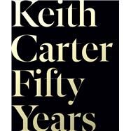Keith Carter by Carter, Keith; Coleman, A. D.; Brown, Rosellen, 9781477318010