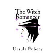 The Witch Romancer by Rubery, Ursula, 9781500218010