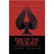 Rise of the Phoenix by Barlow, Jason, 9781796028010