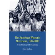 The American Women's Movement A Brief History with Documents by MacLean, Nancy, 9780312448011