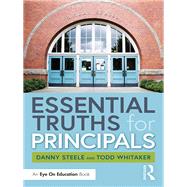 Essential Truths for Principals by Steele, Danny; Whitaker, Todd, 9780367138011