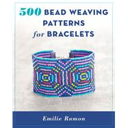 500 Bead Weaving Patterns for Bracelets by Ramon, Emilie, 9780811718011