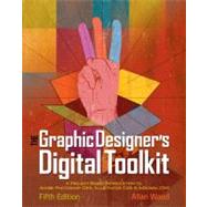 The Graphic Designer's Digital Toolkit A Project-Based Introduction to Adobe Photoshop CS5, Illustrator CS5 & InDesign CS5 by Wood, Allan, 9781111138011