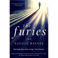 The Furies A Novel by Haynes, Natalie, 9781250048011