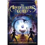 The Adventurers Guild (Adventurers Guild, The, Book 1) by Clark, Zack Loran; Eliopulos, Nick, 9781484788011