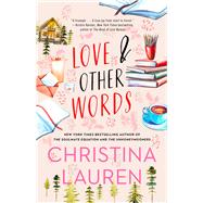 Love and Other Words by Lauren, Christina, 9781501128011