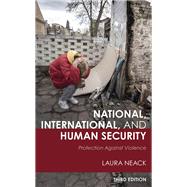 National, International, and Human Security Protection against Violence by Neack, Laura, 9781538168011