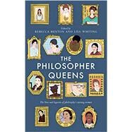 The Philosopher Queens by Buxton, Rebecca; Whiting, Lisa, 9781783528011