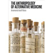 The Anthropology of Alternative Medicine by Ross, Anamaria Iosif, 9781845208011
