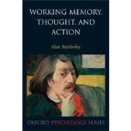 Working Memory, Thought, and Action by Baddeley, Alan, 9780198528012