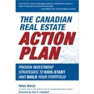 The Canadian Real Estate Action Plan Proven Investment Strategies to Kick Start and Build Your Portfolio by Kinch, Peter; Campbell, Don R., 9780470158012