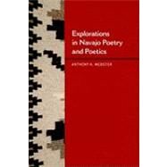 Explorations in Navajo Poetry and Poetics by Webster, Anthony K., 9780826348012