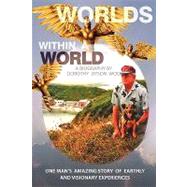 Worlds Within a World : A Biography by Wood, Dorothy Dyson, 9781438928012