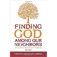 Finding God Among Our Neighbors by Largen, Kristin Johnston, 9781451488012