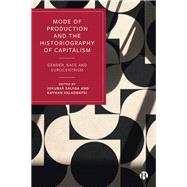 Mode of Production and the Historiography of Capitalism by Jokubas Salyga and Kayhan Valadbaygi, 9781529248012