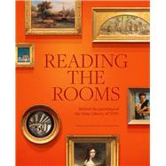 Reading the Rooms Behind the paintings of the State Library of NSW by Franks, Rachel; Neville, Richard, 9781742238012