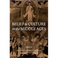 Belief and Culture in the Middle Ages Studies Presented to Henry Mayr-Harting by Gameson, Richard; Leyser, Henrietta, 9780198208013