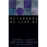 Metaphors We Live by,Lakoff, George,9780226468013