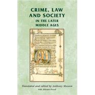 Crime, Law and Society in the Later Middle Ages by Musson, Anthony; Powell, Edward, 9780719038013