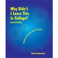Why Didn't I Learn This In College? by Rutherford, Paula, 9780979728013