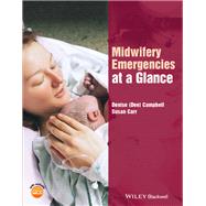 Midwifery Emergencies at a Glance by Campbell, Denise; Carr, Susan M., 9781119138013