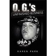 O. G. 's Unfinished Business by Park, Karen, 9781441578013
