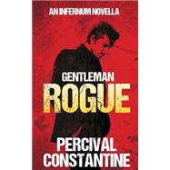 Gentleman Rogue by Constantine, Percival, 9781514838013