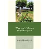 Hildegard of Bingen, Gospel Interpreter by Kienzle, Beverly Mayne, 9781978708013