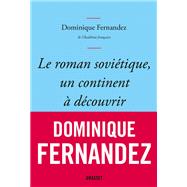 Le roman sovitique, un continent  dcouvrir by Dominique Fernandez, 9782246828013