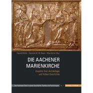 Die Aachener Marienkirche by Bayer, Clemens M. M.; Kerner, Max; Muller, Harald, 9783795428013