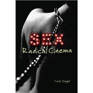Sex Radical Cinema by Siegel, Carol, 9780253018014