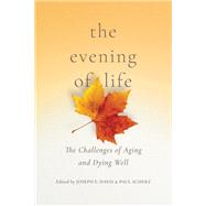 The Evening of Life by Davis, Joseph E.; Scherz, Paul, 9780268108014