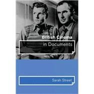 British Cinema in Documents by Street; Sarah, 9780415168014