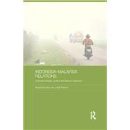 Indonesia-Malaysia Relations: Cultural Heritage, Politics and Labour Migration by Clark; Marshall, 9780415788014