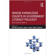 Whose Knowledge Counts in Government Literacy Policies?: Why Expertise Matters by Goodman; Kenneth S., 9780415858014