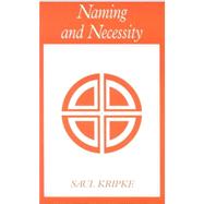 Naming and Necessity by Kripke, Saul A., 9780631128014