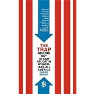 The Trap Selling Out to Stay Afloat in Winner-Take-All America by Brook, Daniel, 9780805088014