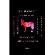 Praiseworthy by Wright, Alexis, 9780811238014