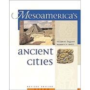 Mesoamerica's Ancient Cities : Aerial Views of Pre-Columbian Ruins in Mexico, Guatemala, Belize, and Honduras by Ferguson, William M., 9780826328014