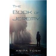 The Book of Jeremy by Tosh, Anita, 9781098348014