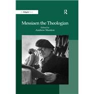 Messiaen the Theologian by Shenton,Andrew;Shenton,Andrew, 9781138248014