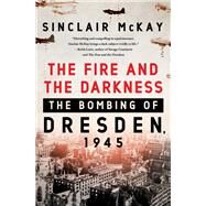 The Fire and the Darkness by McKay, Sinclair, 9781250258014