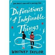 Definitions of Indefinable Things by Taylor, Whitney, 9781328498014