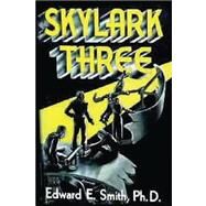 Skylark Three by Smith, Edward E., 9781475088014