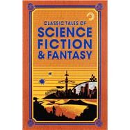 Classic Tales of Science Fiction & Fantasy by Verne, Jules; Wells, H. G. ; Burroughs, Edgar Rice; London, Jack; Doyle, Arthur Conan, 9781626868014