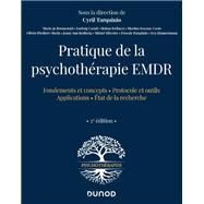 Pratique de la psychothrapie EMDR - 2e d. by Eva Zimmermann; Marie-Jo Brennsthul; Ludwig Cornil; Helene Dellucci; Martine Iracane-Coste; Olivier, 9782100808014