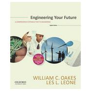 Engineering Your Future: Comprehensive by Oakes, William C.; Leone, Les L., 9780199348015